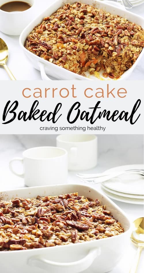 Carrot Cake Baked Oatmeal | Craving Something Healthy