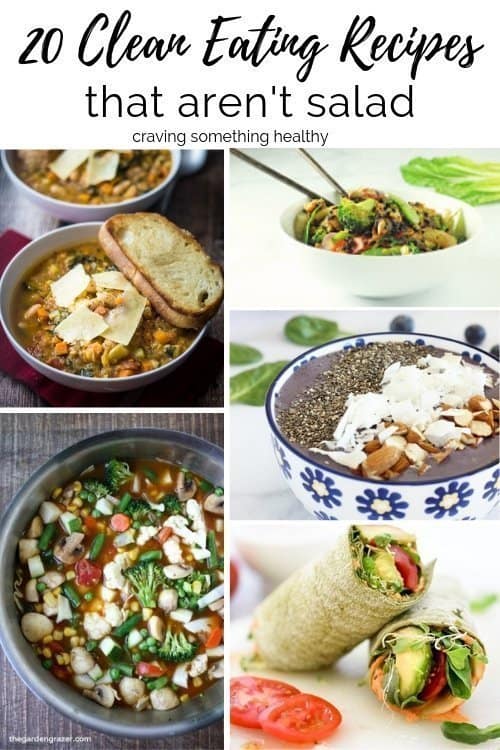 20 Clean Eating Recipes That  Aren’t Salad